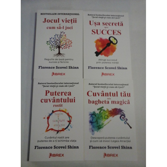 Jocul vietii si cum sa-l joci / Cuvantul tau este bagheta magica / Puterea cuvantului rostit / Usa secreta spre succes  -  Florence Scovel SHINN    